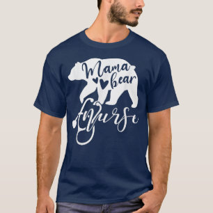 Mama Bear Nurse Mum Mother Mummy Nurses 1289  T-Shirt