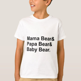 Mama Bear, Papa Bear, Baby Bear | Goldilocks T-Shirt