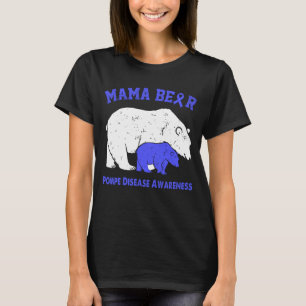 Mama Bear POMPE DISEASE Awareness T-Shirt