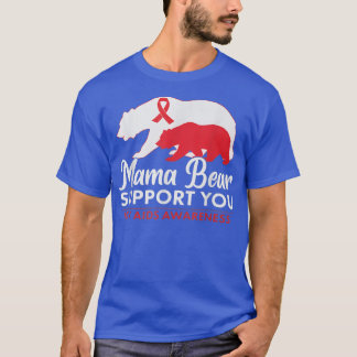 Mama Bear Support You HIV AIDS Awareness World Aid T-Shirt