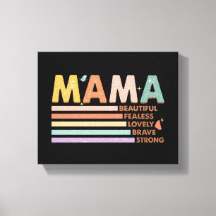 Mama Beautiful Fearless Lovely Brave Strong Canvas Print