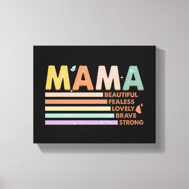 Mama Beautiful Fearless Lovely Brave Strong Canvas Print (Front)