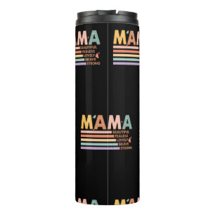 Mama Beautiful Fearless Lovely Brave Strong Thermal Tumbler