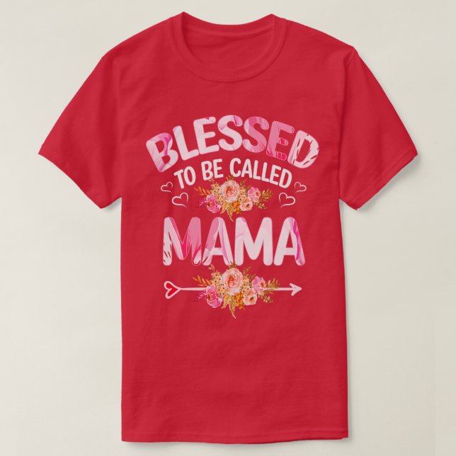 mama blessed to be called mama 1 T-Shirt (Design Front)