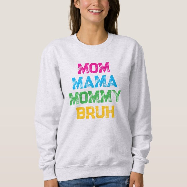 Mama Bruh Sweatshirt (Front)