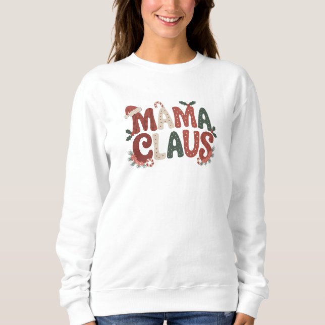 Mama Claus Christmas Sweatshirt (Front)