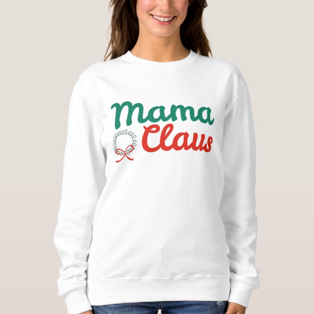 Mama Claus Christmas Sweatshirt (Front)