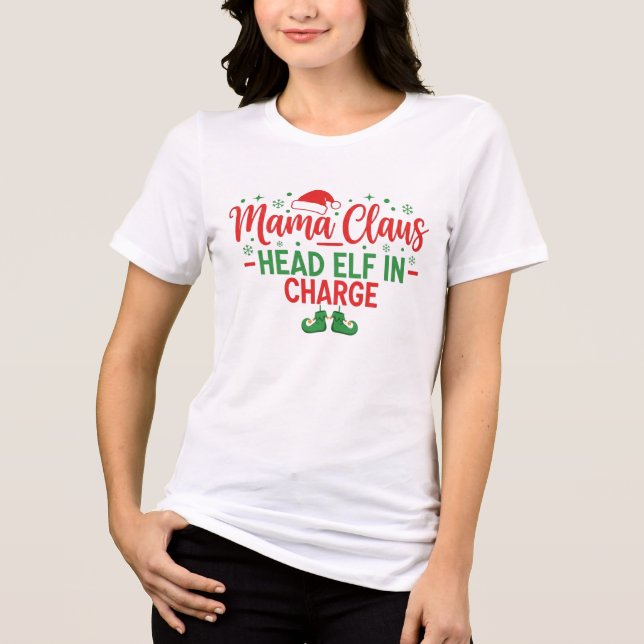Mama Claus Head Elf Funny Christmas Tee (Front)