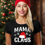 Mama Claus | T-Shirt<br><div class="desc">Mama Claus Funny Christmas Santa Claus Graphic Tee Shirt Design. 

We Offer A Great Selection of Colours,  and Sizes,  for Men,  Women,  Kids,  Youth,  Teens,  Boys and Girls. Our shirts make great Christmas Gifts!</div>