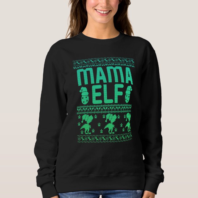 Mama Elf Christmas Family Ugly Xmas Christmas  2 Sweatshirt (Front)