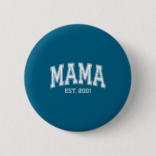 Mama Est 2001 Mom D Mothers Day Ized  6 Cm Round Badge
