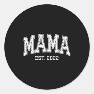 Mama Est 2022 Mom D Mothers Day Ized  Classic Round Sticker