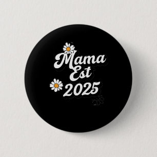 Mama Est. 2025 A Stylish Tribute To New Moms Celeb 6 Cm Round Badge