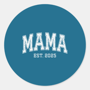 Mama Est 2025 Mom D Mothers Day Ized  Classic Round Sticker