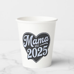 MAMA est 2025 Pregnancy Mothers Day Mum To Be  Paper Cups