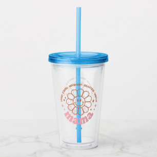 Mama Flower: Loved, Strong, Beautiful, and Worthy Acrylic Tumbler