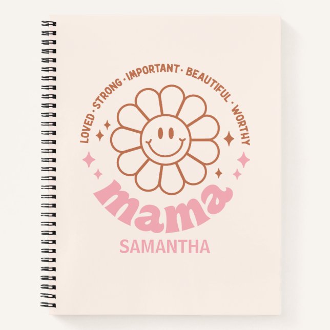 Mama Flower: Loved, Strong, Beautiful, and Worthy Notebook (Front)