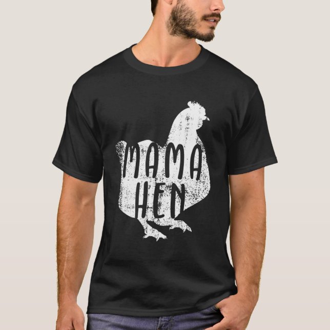 Mama Hen Chicken Themed Gift Chicken Owners Gift T-Shirt (Front)