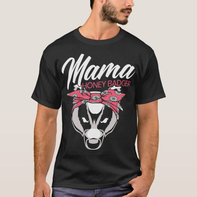 Mama Honey Badger Fearless Animal Ratel Courageous T-Shirt (Front)