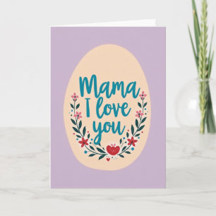 Mama I Love You Floral Art Card