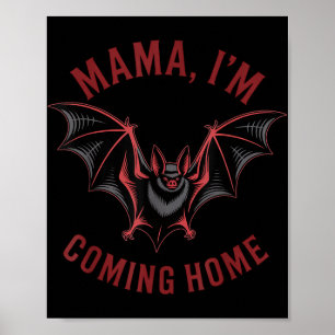 Mama I’m Coming Home Bat Halloween Funny Poster