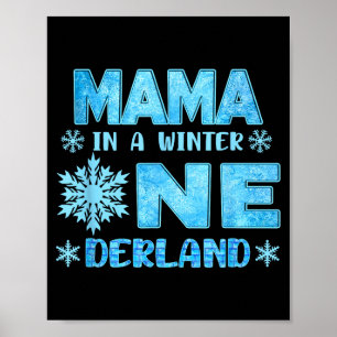 Mama In A Winter Onederland Bday Girl Sweet Snowfl Poster