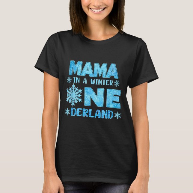 Mama In A Winter Onederland Bday Girl Sweet Snowfl T-Shirt (Front)