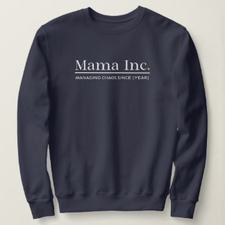 Mama Inc. Managing Chaos Custom Year Navy Blue Sweatshirt