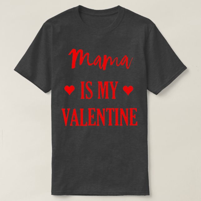 Mama Is My Valentine Boys Girls Matching Mummy And T-Shirt (Design Front)