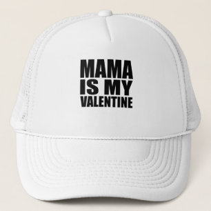 Mama is my valentine trucker hat