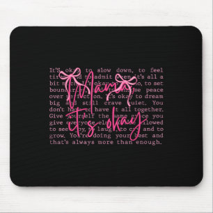 Mama Its Okay Mothers Day Mental Health Mum Life Mouse Pad