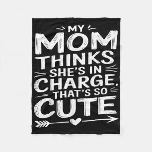 Mama Kids Funny My Mum Thinks She Is In Charge Gir Fleece Blanket