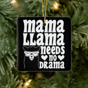 Mama Llama Needs No Drama Funny Mother's Day Ceramic Ornament
