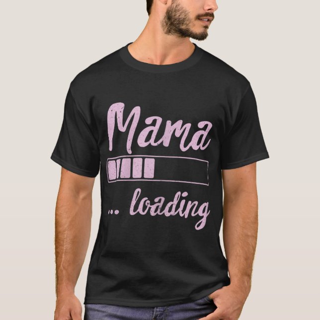 Mama Loading Future Mum Funny New Mummy Mother Soo T-Shirt (Front)