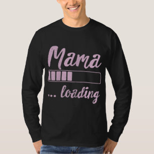 Mama Loading Future Mum Funny New Mummy Mother Soo T-Shirt