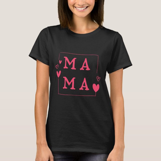 mama  love mother s day T-Shirt (Front)