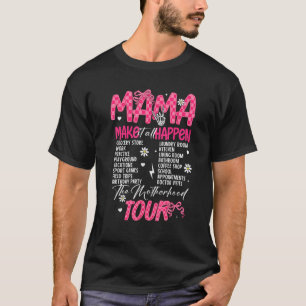 Mama Make It All Happen Funny Motherhood Tour Coqu T-Shirt