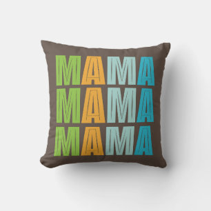 Mama Mama Mama Cushion