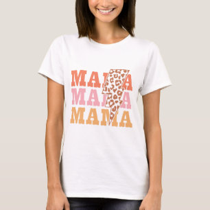 Mama Mama Mama  T-Shirt