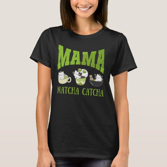 MAMA MATCHA CATCHA Cat Mum T-Shirt (Front)