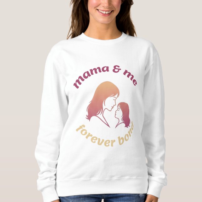 Mama & Me Forever Bond Mother Daughter Sweatshirt (Front)