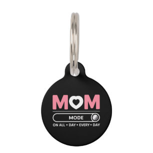 Mama Mode All Day Every Day Mother's Day Pet Tag