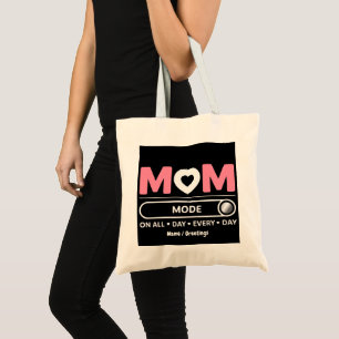 Mama Mode All Day Every Day Mother's Day Tote Bag
