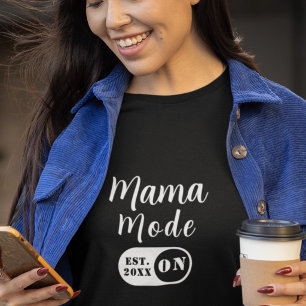 Mama Mode ON  Est Year Minimalist Custom Mum T-Shirt