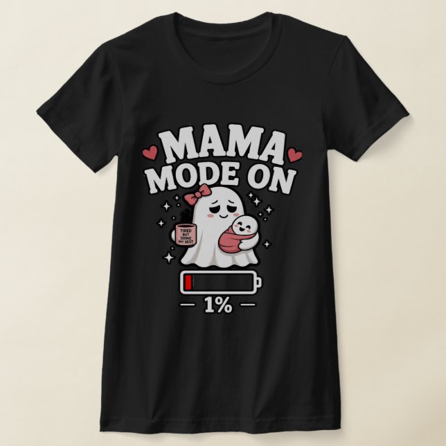Mama Mode On T-Shir T-Shirt (Laydown)