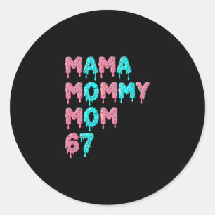 Mama Mommy Mom Bruh 67 Funny Meme Gen Alpha Slang  Classic Round Sticker