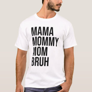 Mama Mommy Mom Bruh Funny Vintage Cute Mothers Day T-Shirt