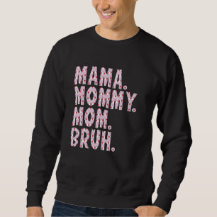 Mama Mommy Mom Bruh Hearts Mothers Day Vintage Mot Sweatshirt