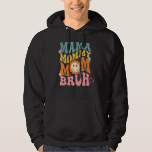Mama Mommy Mom Bruh mom mother_1 Hoodie