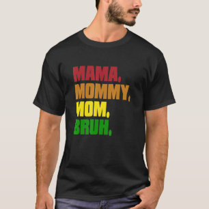 Mama Mommy Mom Bruh Mommy And Me Mom For Women T-Shirt